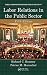 Labor Relations in the Publ...