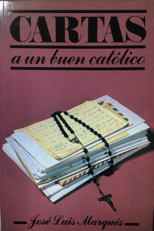 Cartas a un buen católico