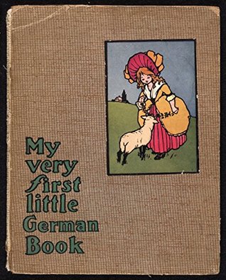 My Very First Little German Book: Mein allererstes Deutsches Büchlein (Kindle Edition)