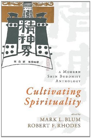 Cultivating Spirituality: A Modern Shin Buddhist Anthology
