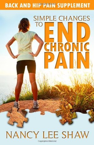 Simple Changes to End Chronic Pain: Back and Hip Pain Supplement (Paperback)