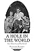 A Hole in the World: An American Boyhood