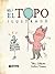 El Topo Ilustrado by Tobías Schleider El Topo Ilustrado by Tobías Schleider