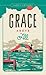 Grace Above All (Fesler-Lampert Minnesota Heritage)