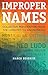 Improper Names: Collective Pseudonyms from the Luddites to Anonymous (A Quadrant Book)
