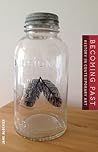 Becoming Past by Jane  Blocker