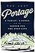 Portage: A Family, a Canoe,...