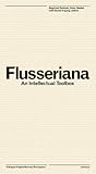 Flusseriana: An Intellectual Toolbox (Univocal)