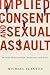 Implied Consent and Sexual Assault: Intimate Relationships, Autonomy, and Voice