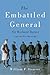 The Embattled General: Sir Richard Turner and the First World War