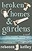 Broken Homes & Gardens: A Novel