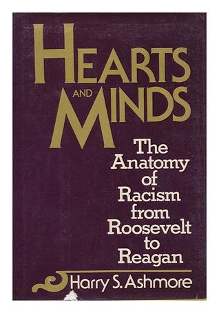 Hearts and Minds : The Anatomy of Racism from Roosevelt to Reagan (Hardcover)