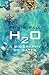 H2O: A Biography of Water