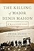 The Killing of Major Denis Mahon: A Mystery of Old Ireland – The True Crime History of the Great Famine and a Landlord's Assassination