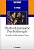Psychodynamische Psychotherapie: Die Arbeit an Konflikt, Struktur und Trauma (German Edition)