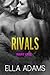 Rivals, Part One by Ella Adams