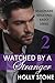 Watched by a Stranger (Billionaire Behaving Badly #2)