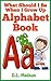What Should I be When I Grow Up: Kids Picture Alphabet Book