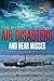 The Mammoth Book of Air Disasters and Near Misses (Mammoth Books)