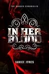 In Her Blood by Janice   Jones