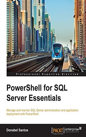 PowerShell for SQL Server Essentials (Kindle Edition)