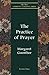 The Practice of Prayer (New Church's Teaching Series Book 4)