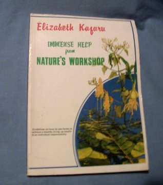 Immense Help from Nature's Workshop: Guidelines on How to Use Herbs to Achieve a Healthy Living, as Health is an Individual Responsibility (Paperback)