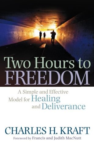 Two Hours to Freedom: A Simple and Effective Model for Healing and Deliverance (Paperback)