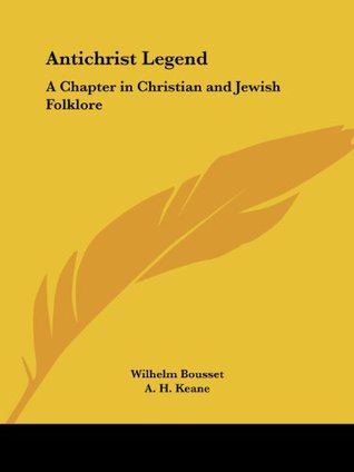 Antichrist Legend: A Chapter in Christian and Jewish Folklore (Paperback)