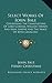 Select Works Of John Bale: Containing The Examinations Of Lord Cobham, William Thorpe And Anne Askewe And The Image Of Both Churches