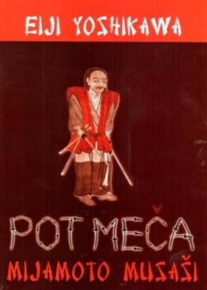 Mijamoto Musaši 1. Pot meča (Musashi, #1)