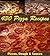 Pizza Recipes: The Big Pizza Cookbook with Over 430 Pizza Recipes (Pizza cookbook, Pizza recipes, Pizzas, Pizza recipe book)
