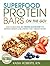 DIY Protein Bars: Easy and Delicious DIY Protein Bar Recipes For Extreme Weight Loss, Energy and Vibrant Health