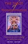 The Tarot of Transformation: Chart Your Own Course to Healing and Spiritual Awakening