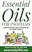 Essential Oils For Psoriasis: A Complete natural guide of essential oils to eliminate psoriasis: Essential Oils For Skin