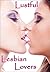Lustful Lesbian Lovers (Naughty Mother Older Woman Younger First Time Romance Collection)