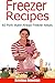 Freezer Recipes: 65 Pork Make Ahead Meals For Easy Dump Dinners (Freezer Meals, Freezer Recipes, Freezer Cooking, Dump Dinners, Make Ahead, Slow Cooker, Quick and Easy Cookbook)