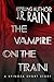 The Vampire on the Train (Spinoza, #3.5)