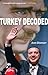 Turkey Decoded