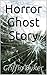 Horror Ghost Story