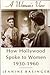 A Woman's View: How Hollywood Spoke to Women, 1930-1960