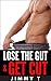 Lose the Gut & Get Cut by Jimmy T.