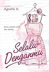 Selalu Denganmu by Agusta K.