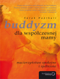 Buddyzm dla współczesnej mamy: macierzyństwo spokojne i spełnione