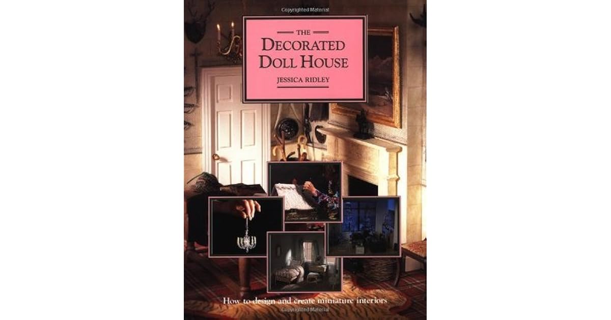 The Decorated Doll House by Jessica Ridley