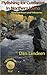 Fly Fishing For Cutthroat in Northern Idaho: Selected Rivers and Tributaries (Windriver Series 10)