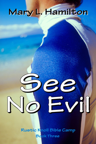 See No Evil (Rustic Knoll Bible Camp, #3)
