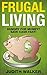 Frugal Living: (Free Gift eBook Inside!) Hungry For Money? (Save Cash Fast!)