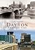 Dayton Through Time (America Through Time)