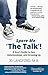 Spare Me 'the Talk'!: A Guy's Guide to Sex, Relationships, and Growing Up
